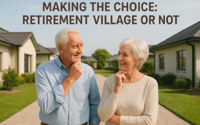 Making the choice, Retirement village or not…