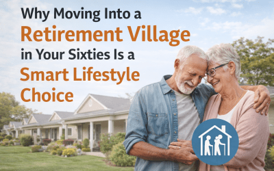 Why Moving Into a Retirement Village in Your Sixties Is a Smart Lifestyle Choice